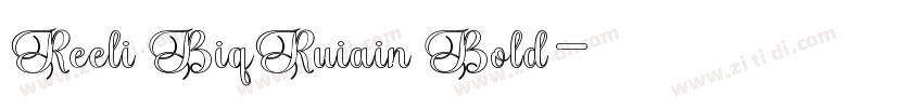 Reeli BiqRuiain Bold字体转换